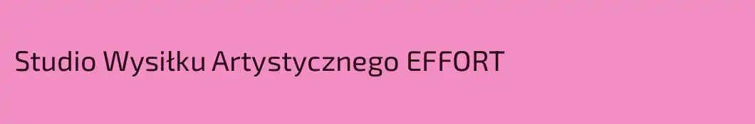 Studio Wysiłku Artystycznego EFFORT